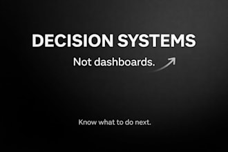 build decision systems that tell you what to do next
