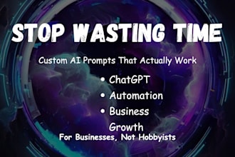 create custom ai prompts and chatgpt workflows for your business growth