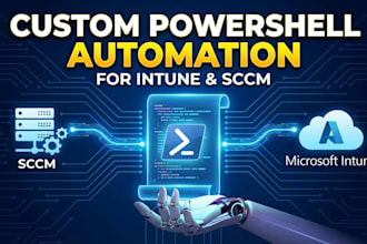 write custom powershell scripts for intune, sccm, and automations