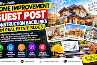 do home improvement guest post, construction backlinks, real estate blogs