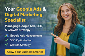 be your digital marketing specialist managing google ads ,SEO growth strategy