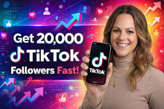 get you 20,000 tiktok followers fast