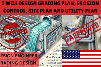 design grading plan, erosion control, site plan and utility plan