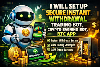setup secure instant withdrawal trading bot, crypto earning bot, btc app