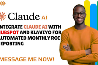 integrate claude ai with hubspot and klaviyo for automated monthly ROI reporting