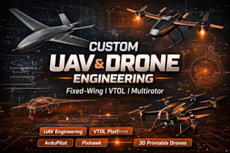 engineer custom uav, drone systems fixed wing, vtol, multirotor