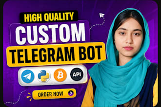develop a custom telegram bot using python
