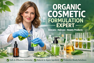 be a cosmetic chemist to develop organic skincare and cosmetic formulation