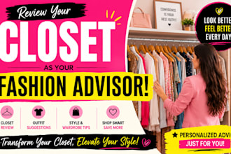 review your closet and suggest new pieces for any event and everyday lifestyle