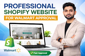 create a professional shopify website for walmart account approval