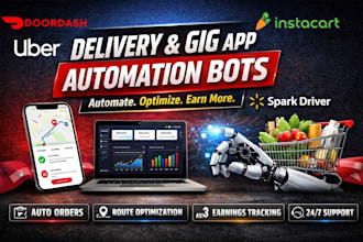develop doordash bot, instacart bot, uber bot, bot lyft,grabber bot, grubhub bot