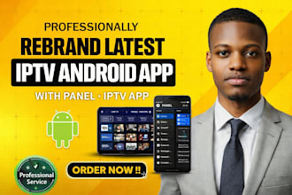 professionally rebrand latest iptv android app with panel, iptv app