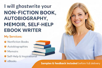 ghostwrite your non fiction book, autobiography, memoir, self help, ebook writer