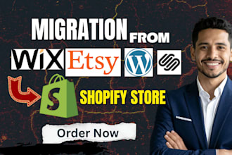 migrate wordpress to shopify etsy to shopify wix squarespace to shopify store