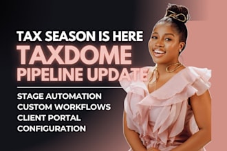 set up and optimize taxdome for tax planning, update pipelines virtual assistant