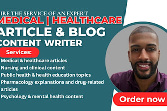 write medical, nursing, pharmacology, psychology, and healthcare article