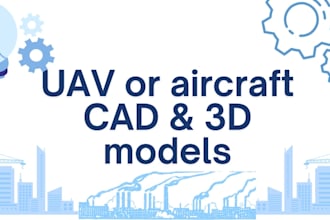 create professional uav or aircraft cad and 3d models