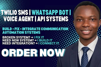 build, fix and integrate twilio SMS, whatsapp bot, voice and API systems