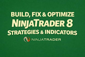 build, fix and optimize ninjatrader 8 strategies and indicators