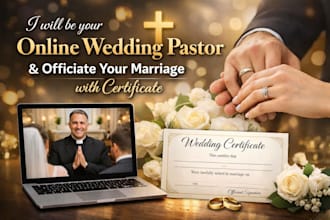 be your online wedding pastor and officiate your marriage with certificate