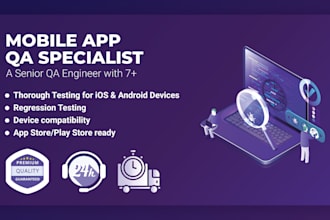 mobile app QA specialist, thorough testing for ios, android devices