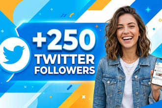 provide new 250 twitter followers fast