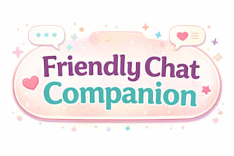 be your friendly chat companion for conversations
