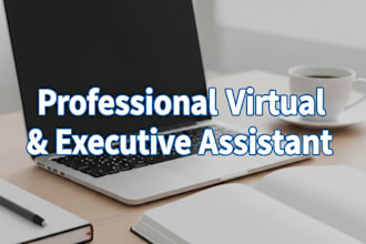 be your reliable virtual and executive assistant for admin and project support
