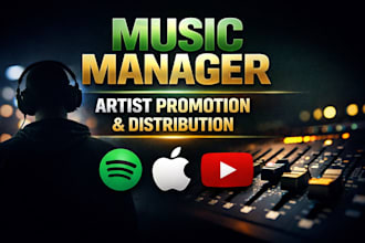 be your music manager for artist promotion and distribution