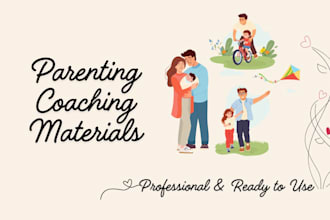 create parenting coaching materials and educational content for parents