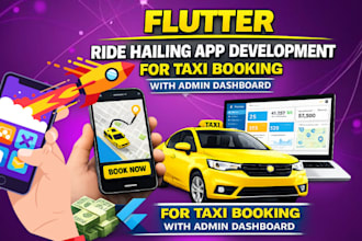 flutter ride hailing app development for taxi booking with admin dashboard