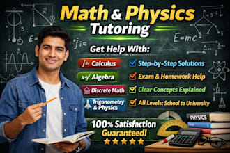 tutor math, calculus, algebra, trigonometry, discrete math, and physics