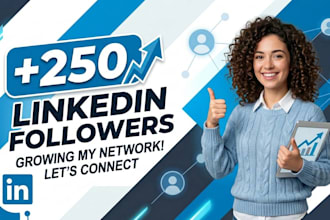 extend your new 250 linkedin followers
