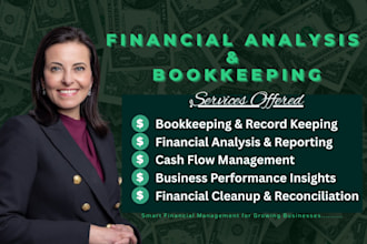 handle financial and business analysis, bookkeeping for financial managements