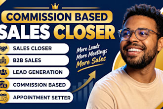 be your commission based sales closer sales representative b2b sales