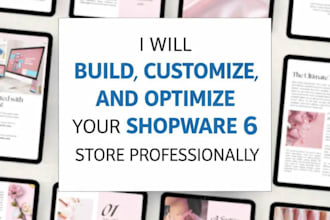 build, customize, and optimize your shopware 6 store professionally