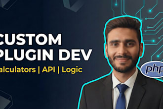 develop custom wordpress plugins, calculators, and complex logic