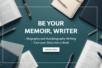 be your memoir writer, biography and autobiography writing, memoir book writer