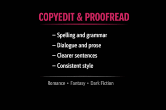 copy edit and proofread your fiction manuscript for clarity and flow