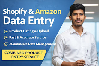 do amazon and shopify product data entry professionally