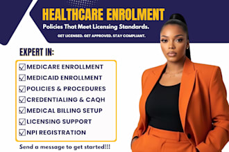 handle enrollment, policies and procedures, medicaid, medicare and credentialing