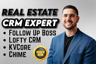 setup and manage real estate CRM, follow up boss, kvcore, lofty CRM and chime