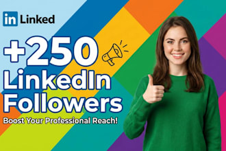 boost your new 250 linkedin followers