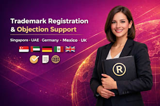 register trademark in singapore, uae, germany, mexico, UK and handle objections
