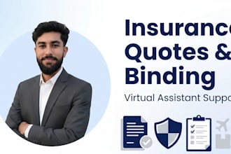 prepare insurance quotes and handle insurance binding as a virtual assistant