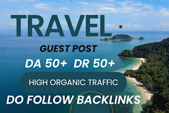 publish  guest post on high DR pure travel blog with high organic traffic