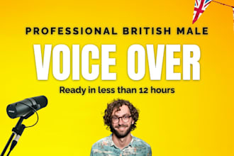create a british male voice over in 12 hours