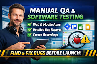 be your professional manual qa engineer for website and app testing