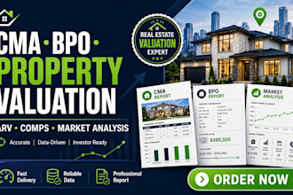 prepare cma, bpo, arv and real estate property valuation reports