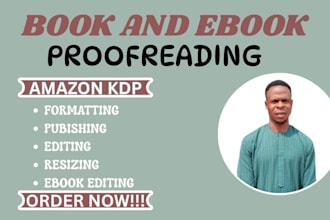 be your book, ebook editor, formatter, proofreader, and publlsher to amazon KDP